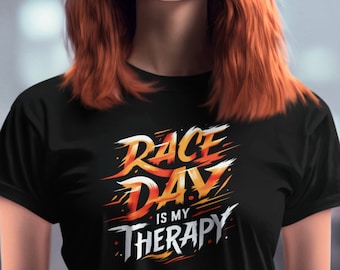 Race Day Is My Therapy T-Shirt - Motorsport Fan Wear - Gift for Racing Mom - Track Day Enthusiast Tee - Motorsport Lover Apparel