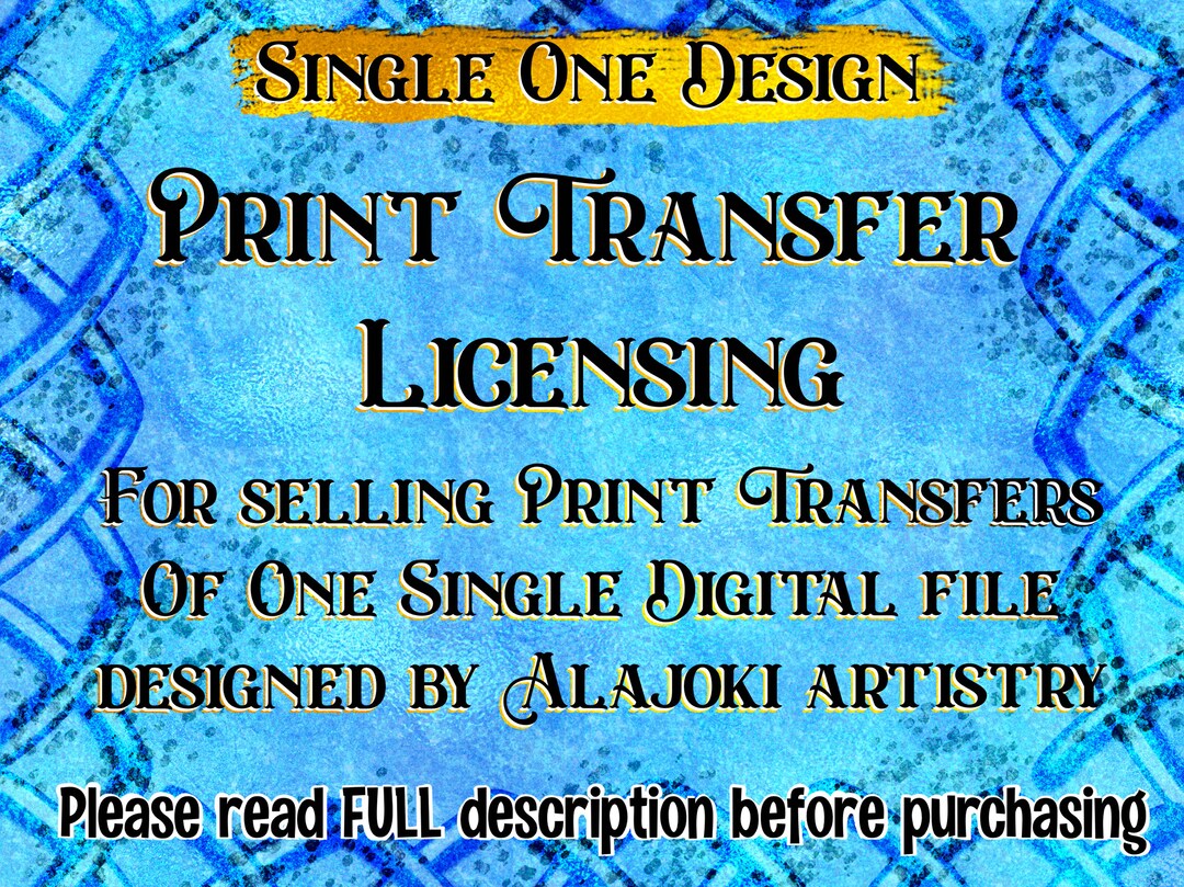 Single 1 Design Print Transfer License to Print and Sell Transfers of