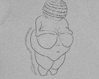 Venus of Willendorf Tee / Fat Bottomed Girls / Archaeology Gift