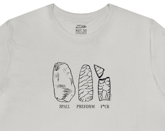 Spall - Preform - F*ck Tee / Flint Knapper Gift