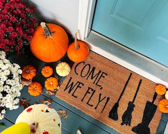 Come we fly doormat, funny doormat, witch doormat, Halloween doormat, fall doormat, hocus pocus theme