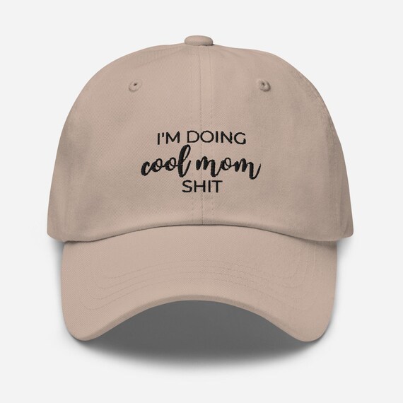 I'm Doing Cool Mom Shit Dad Hat Gift 