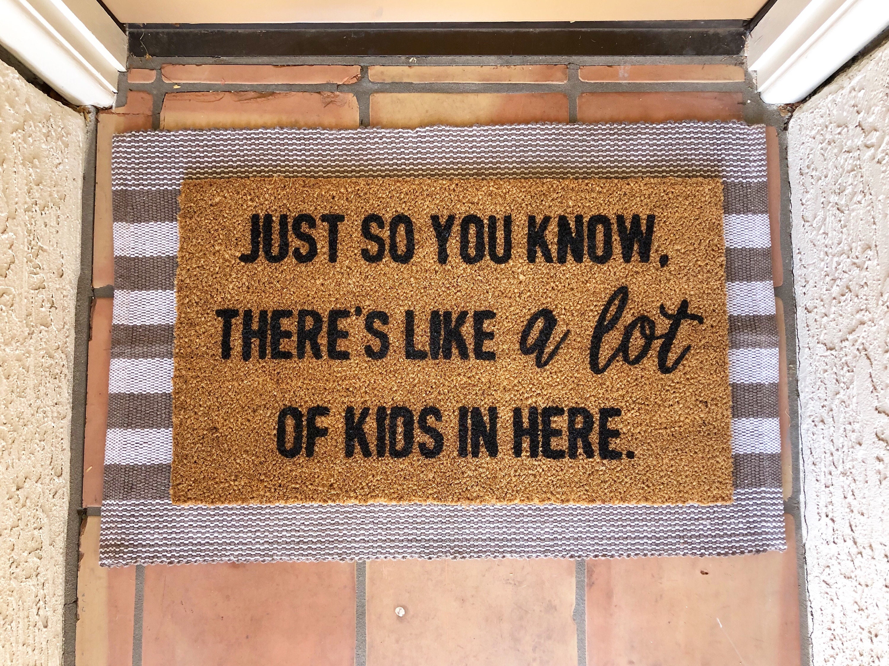 Just So You Know Theres A Lot Of Kids In Here Doormat Etsy