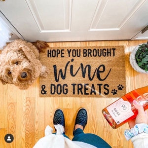 BEST SELLER! Hope you brought wine & dog treats doormat,funny doormat, pet doormat, Welcome Mat, Home Decor, Entryway, Outdoor Rug