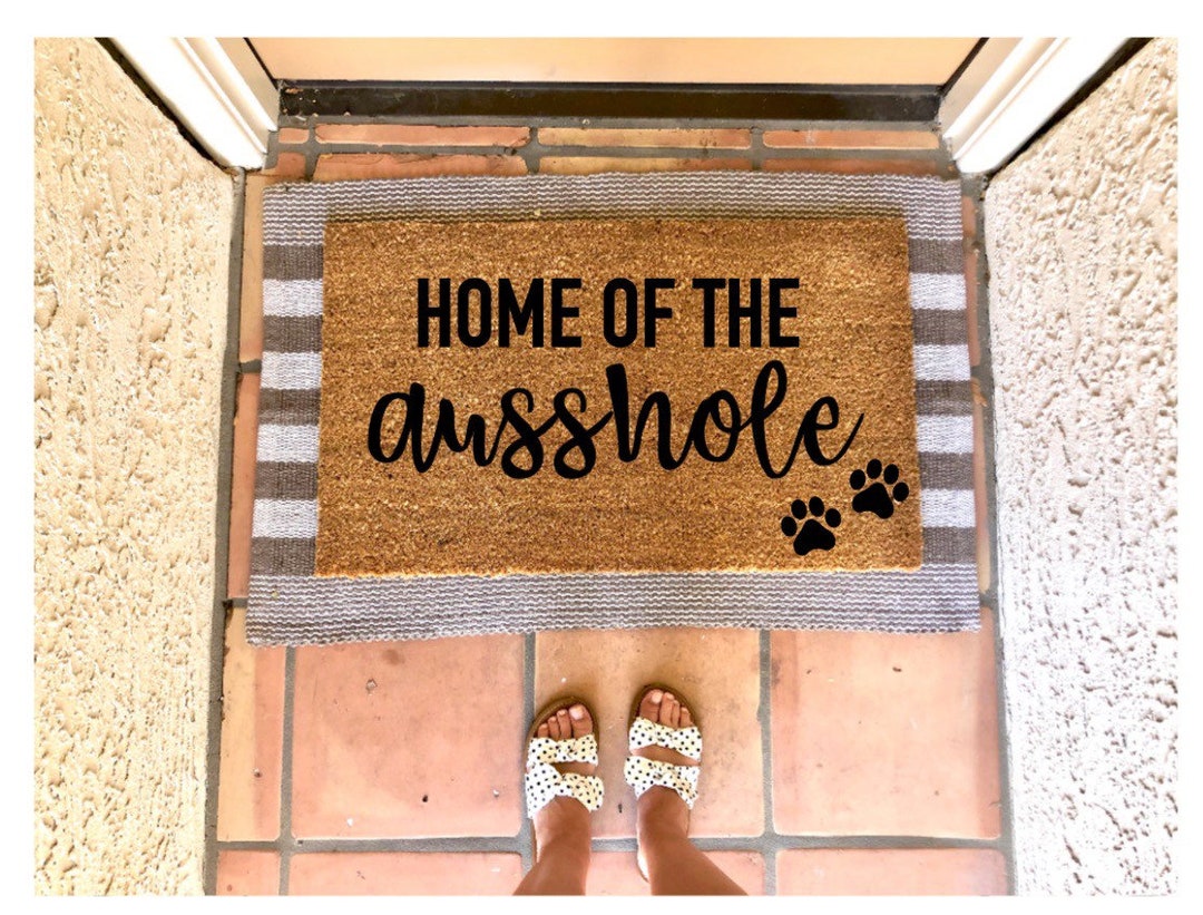 Home of the Ausshole Doormat, Aussie Doormat, Dog Person Doormat, Funny Doormat, Pet Doormat