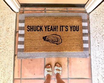 Shuck yeah! It's You Doormat, Funny Doormat, Summer Doormat, East Coast Summer