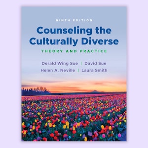 Counseling the Culturally Diverse: Theory and Practice 9th Edition, Ninth Edition