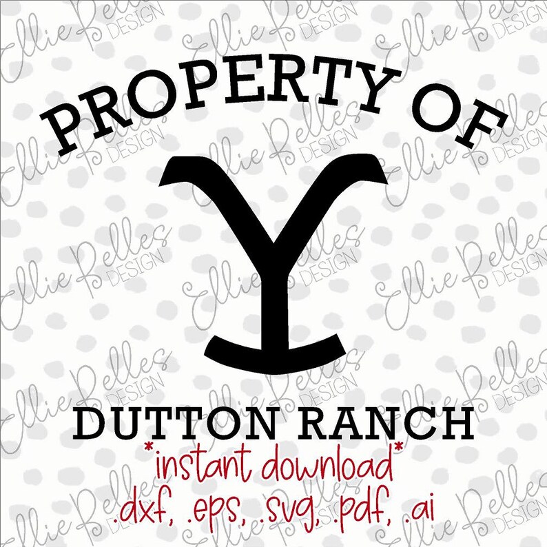 Property Of Dutton Ranch Vector Cut File Svg Dxf Eps Etsy