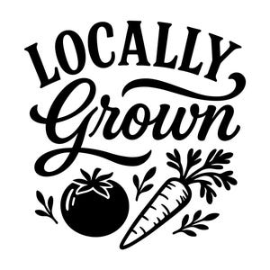 May include: Black and white graphic with the words "Locally Grown" in a decorative font. Below the text are illustrations of a tomato, carrot, and leaves, all in black.