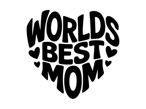 Worlds Best Mom SVG - Mom Quote Mother's Day Decorative Text Printable Cut File, Instant Download, Commercial Use, svg png jpg eps pdf