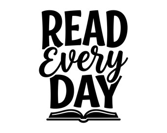 Arquivo SVG "Leia Todos os Dias" - Presente para Amantes de Livros, Professores, Escolares e Bibliotecários - Citação em Formato de Frase - Download Instantâneo, Uso Comercial