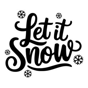 May include: Black and white illustration of the phrase "Let it snow" with snowflakes surrounding the text.