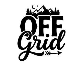 Off Grid SVG - Outdoor Adventure Wilderness Hiking Mountain Camping Quote Word Art Cut File, Instant Download, Commercial Use