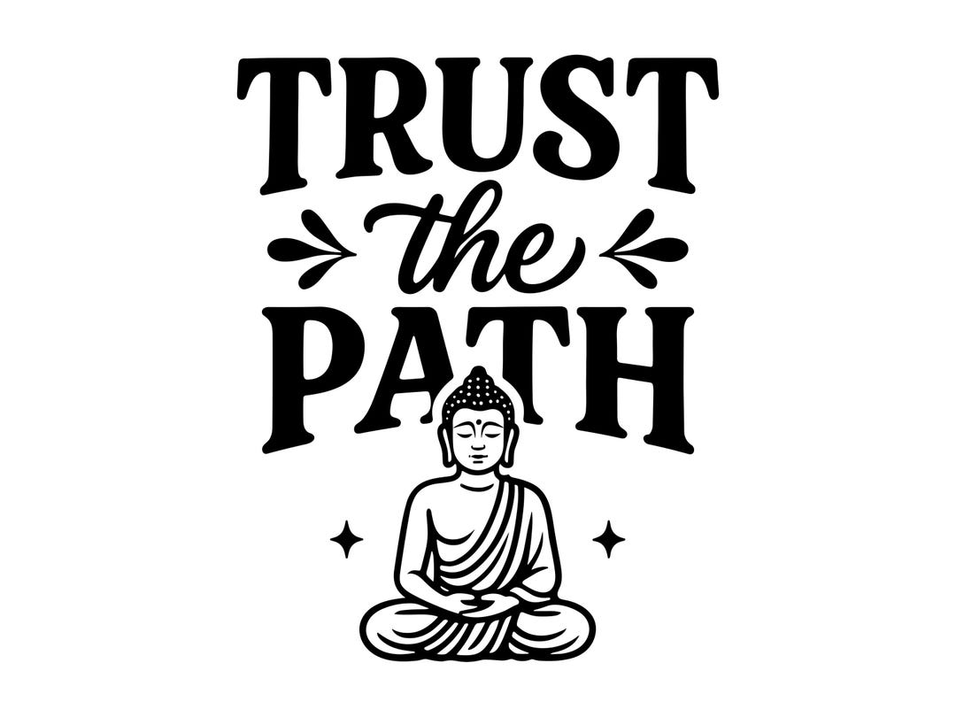Trust Your Inner Guide Vector Trust the Path SVG - Mindfulness Meditation Buddha Spiritual Quote Zen ...