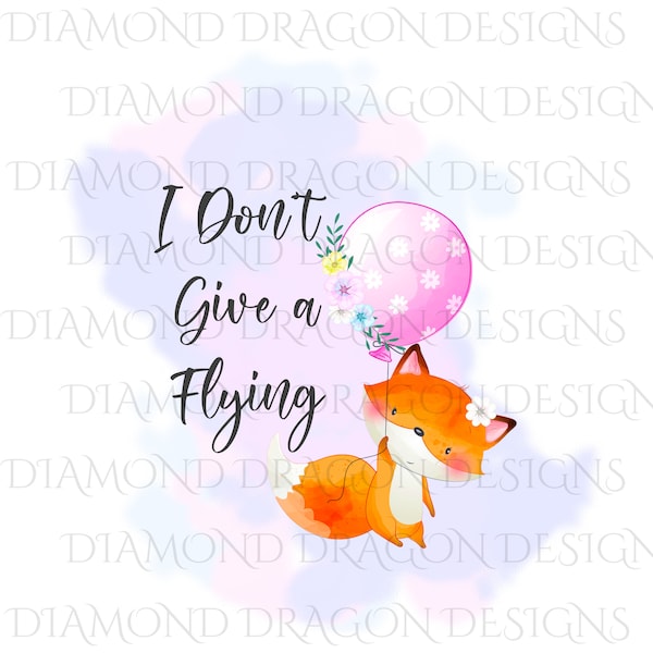 Cute Fox, I Don't Give a Flying Fox, Floral, Balloon, Watercolor, Funny Quote, Digital Image Download, Waterslide, Sublimation, PNG, File