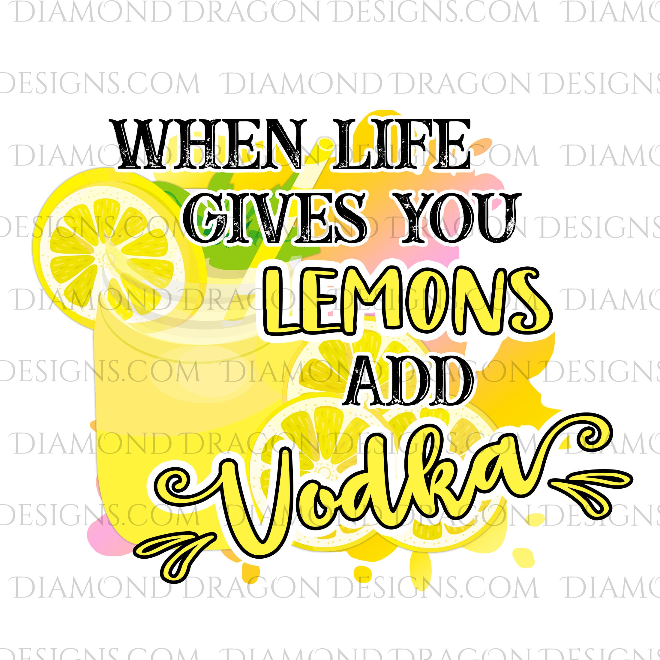 Alcohol If Life Gives You Lemons Add Vodka Funny Image Etsy