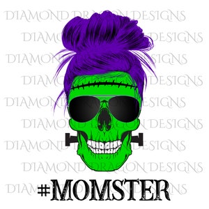 Momster Skull, #Momster, Frankenstein Mom, Mom Life, Mom Skull, Messy Bun, Sunglasses, Halloween, Digital Image Download, PNG, Sublimation
