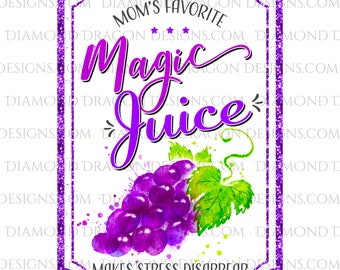Drink Label Design, Wine Label Design, Mom's Magic Juice, Mother's Day Label, Mom Drink Label, Image for Waterslide & Sublimation PNG File