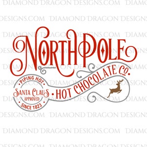 Christmas, North Pole, Hot Chocolate, Hot Coco, Santa Approved, Vintage, Raindeer, Digital Image Download, Waterslide, Sublimation, PNG,File