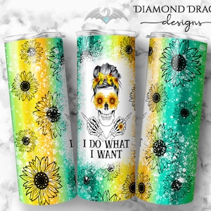 I Do What I Want Sublimation Wrap Design, Sunflower Skull Sublimation Wrap, Messy Bun Sublimation Tumbler Wrap Image, PNG