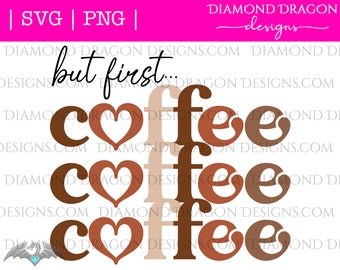 Coffee SVG, But First Coffee SVG, Retro SVG, Coffee Coffee Coffee svg, Cut File, Coffee png, But First Coffee, Coffee Coffee Coffee Png file