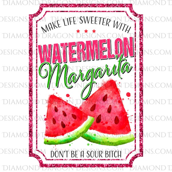 Drink Label Design, Watermelon Margarita Label Design, Don't Be a Sour B*tch Label, Drink Label, Sublimation Design, Waterslide Design, PNG