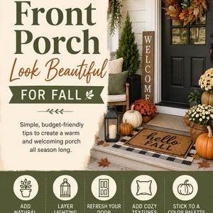 May include: An infographic titled 5 Easy Ways To Make Your Front Porch Look Beautiful For Fall. It features a black door with a fall wreath, a welcome sign, pumpkins, mums, lanterns, and a hello fall doormat, with five tips for seasonal decor.