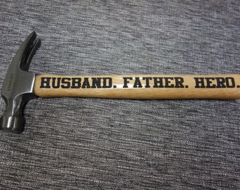 CUSTOMIZED: Father's Day Personalized Hammer for Dad, Grandpa, Husband, Step Dad, Father, GrandFather, Father in Law, Friend, Father to be