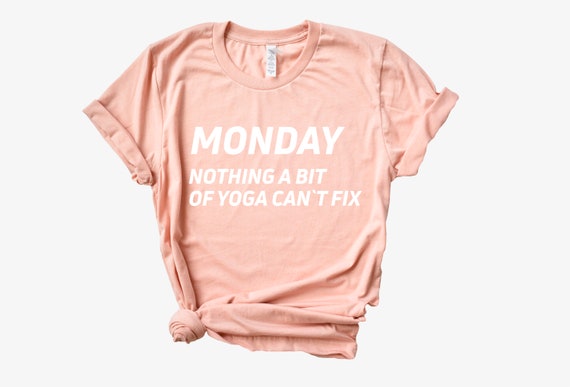 Monday Yoga Shirt Funny Yoga T-shirt 