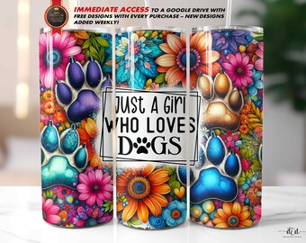 Just a Girl Who Loves Dogs Tumbler Wrap, 20 Oz Skinny Straight Sublimation PNG / Floral Dog Paw Design