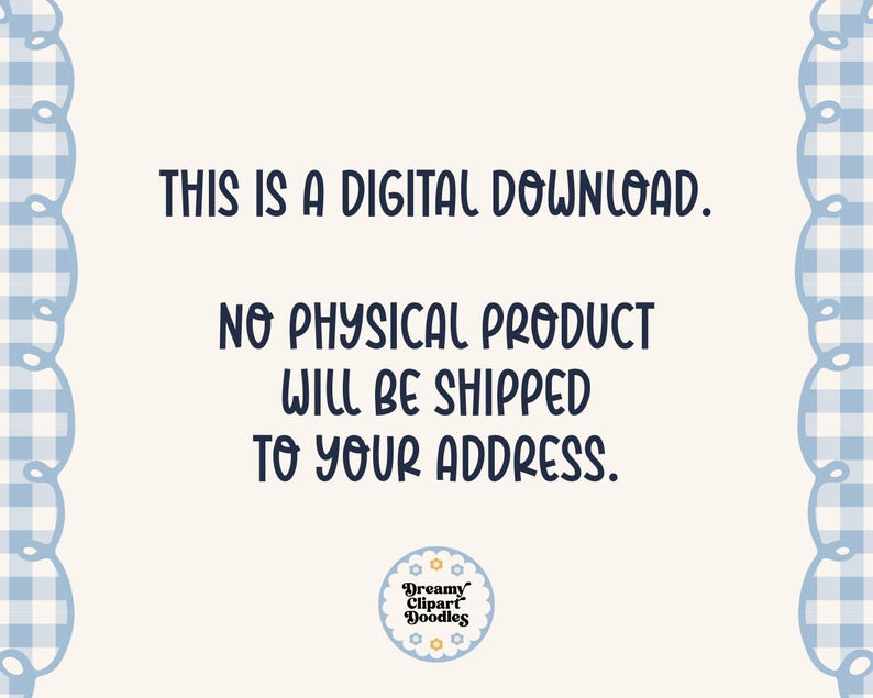 May include: A cream-coloured digital download graphic with blue text stating "THIS IS A DIGITAL DOWNLOAD. NO PHYSICAL PRODUCT WILL BE SHIPPED TO YOUR ADDRESS." The image has a blue gingham border and a logo.