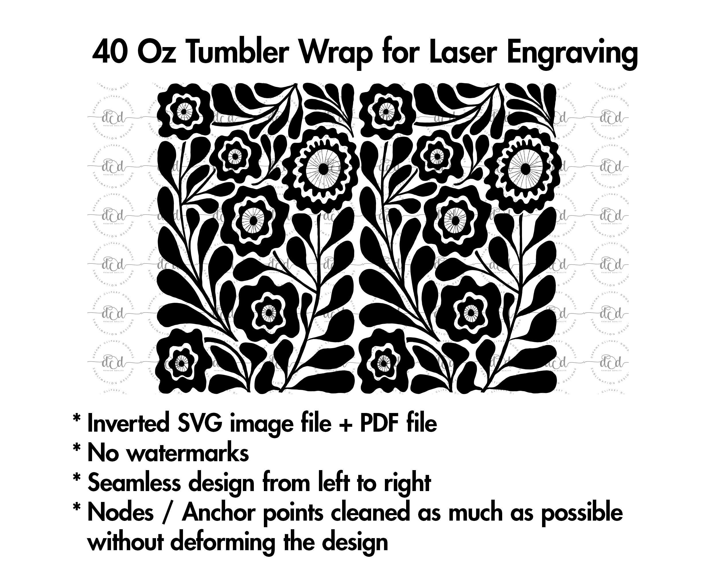 Flowers 40 Oz Laser Tumbler Wrap SVG / Engraved Etched Quencher ...