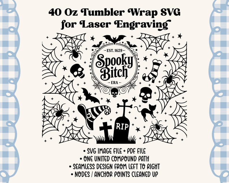 May include: Black and white Halloween-themed SVG design for a 40 oz tumbler wrap. Features cobwebs, spiders, bats, skulls, a witch's hat, a tombstone, and the text "Spooky Bitch". Includes SVG and PDF files.