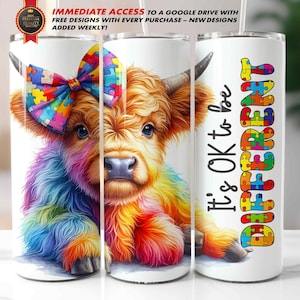 May include: White tumbler featuring a colorful Highland cow illustration with a puzzle bow and rainbow fur. The tumbler has the text "It's OK to be DIFFERENT". The image also includes text that says "IMMEDIATE ACCESS TO A GOOGLE DRIVE WITH FREE DESIGNS WITH EVERY PURCHASE - NEW DESIGNS ADDED WEEKLY!"