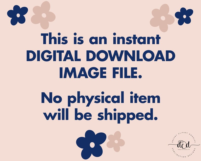 May include: A light pink background with navy blue and light pink floral accents. The text reads: "This is an instant DIGITAL DOWNLOAD IMAGE FILE. No physical item will be shipped."