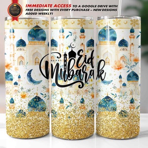 May include: A white tumbler with a design featuring mosques, crescent moons, and floral accents. The design includes the words "Happy Eid Mubarak" in black script, with gold glitter at the bottom. The tumbler also has text that says "IMMEDIATE ACCESS TO A GOOGLE DRIVE WITH FREE DESIGNS WITH EVERY PURCHASE - NEW DESIGNS ADDED WEEKLY!"