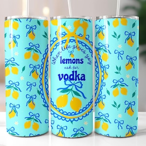 Tumbler avvolgente al limone PNG con stampa a sublimazione, dritto e sottile, 20 oz, fiocco Coquette Grandmillenial Summer Design, quando la vita ti dà limoni, chiedi vodka