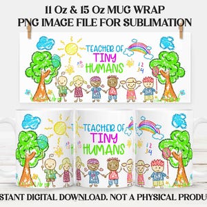 Teacher Mug Wrap, 11 oz & 15 Oz Sublimation PNG / Teacher of tiny humans / Crayon Kid's Drawings Design
