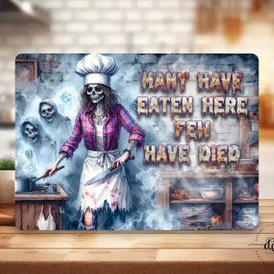 May include: A spooky kitchen scene with a skeleton chef holding a knife and a pot. The text on the wall reads "Many have eaten here, few have died".
