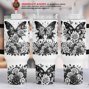May include: White tumbler with a black butterfly and rose design. The butterfly has a starry pattern on its wings. The tumbler has a black handle and a clear lid with a straw. Text on the image reads "IMMEDIATE ACCESS TO A GOOGLE DRIVE WITH FREE DESIGNS WITH EVERY PURCHASE - NEW DESIGNS ADDED WEEKLY!"