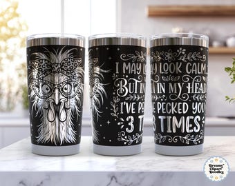 Funny Chicken SVG 20 oz Tumbler Wrap Laser Engraving, Snarky Sassy Quote Design