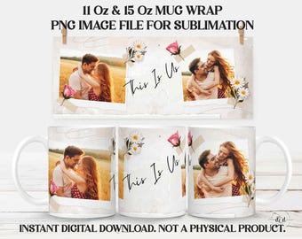 Photo Mug Wrap, 11 oz / 15 Oz Sublimation PNG, Instant Download, Add Your Own Picture, Custom Valentines Personalized Mug Wrap