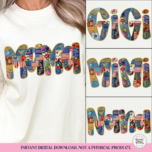 May include: A white sweatshirt featuring the word "Mama" in a denim patchwork design, with floral and American flag patterns. The image also shows "GiGi", "Mimi", and "Nana". The text at the bottom reads "INSTANT DIGITAL DOWNLOAD. NOT A PHYSICAL PRODUCT."