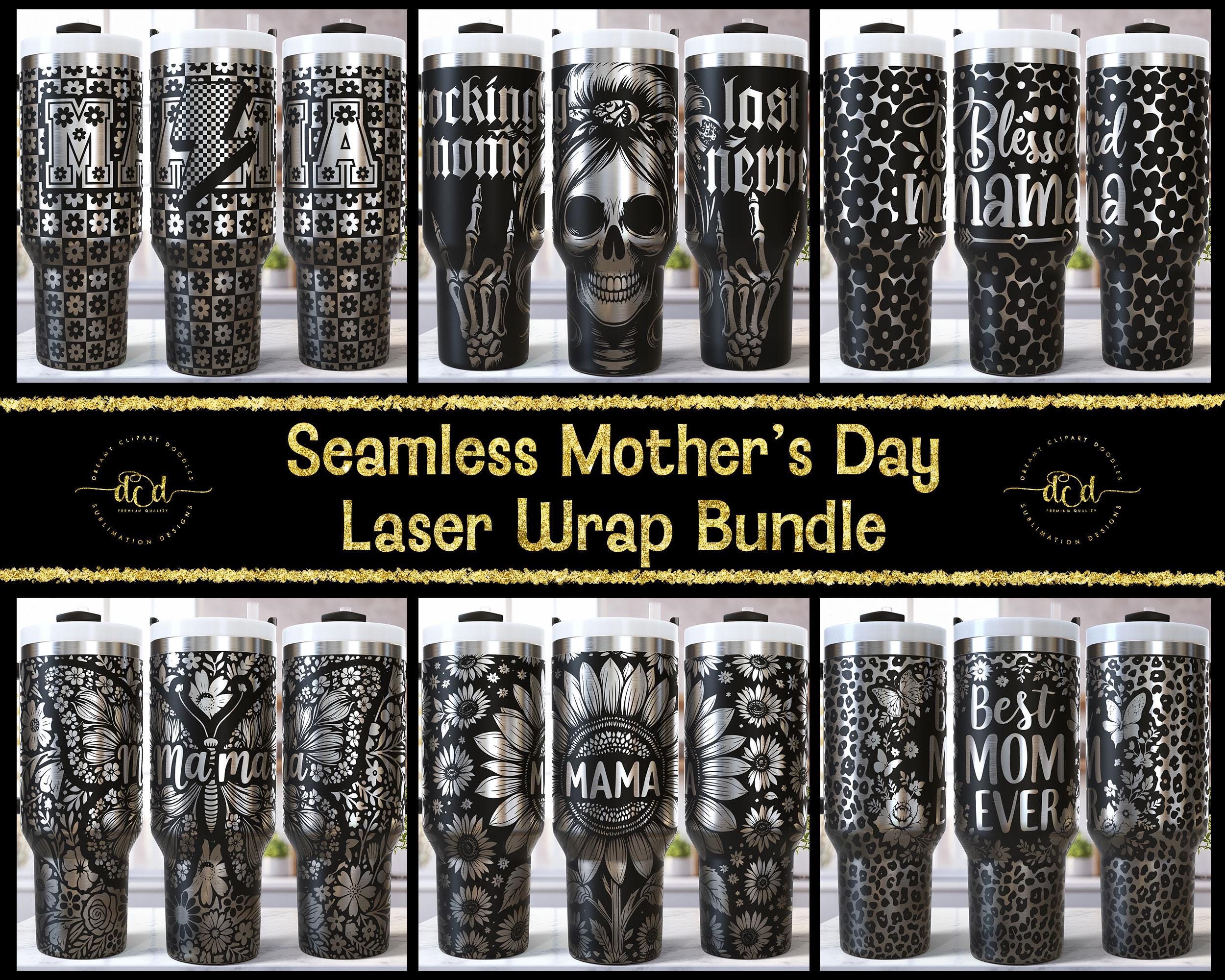 Mother's Day SVG Laser 40 Oz Tumbler Wrap Bundle / Engraved Etched ...