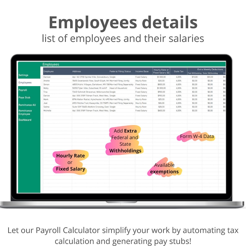 Payroll Fixed Salary or Hourly Rate.
Wages and taxes are automatically calculated. Spend less time working with payroll