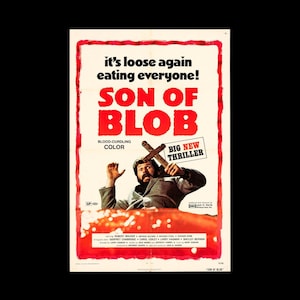 May include: A vintage movie poster for Son of Blob with a red border and white background. It features a man in a grey jacket holding a wooden cross, with the text it's loose again eating everyone! and Big New Thriller printed in black and red.