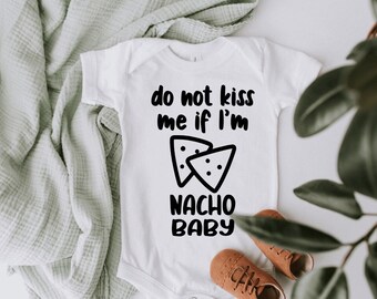 Nacho Baby | Baby Bodysuit | Babyshower Gift Ideas | Gifts for baby | No kissing baby