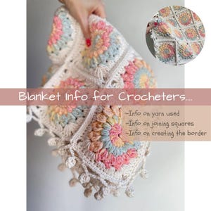 May include: A crocheted blanket with pastel-coloured floral squares. The blanket has a cream-coloured border with small pom-poms. The text on the image reads "Blanket info for Crocheters..." and provides information on yarn, joining squares, and borders.