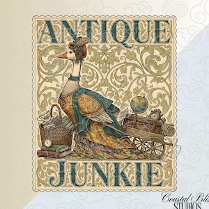 May include: Illustration of a goose dressed in antique attire, with the words "ANTIQUE JUNKIE" above and below. The goose is next to a basket, books, and a cart filled with travel items. The background has a floral design.
