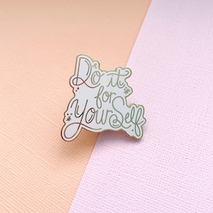 Do it for Yourself Enamel Pin Gold Pin, gold enamel pin Self love, self care pin image 1